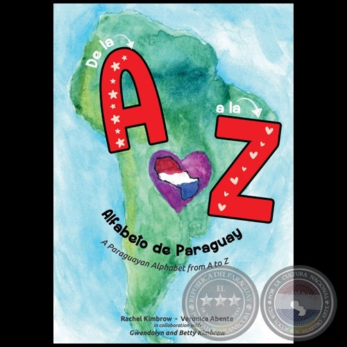 DE LA A A LA Z. ALFABETO DE PARAGUAY - Autores: RACHEL KIMBROW / VERÓNICA ABENTE - Año 2022